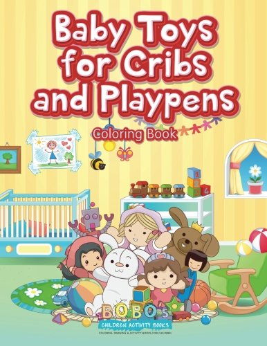 Baby Toys For Cribs And Playpens Coloring Book [Paperback]