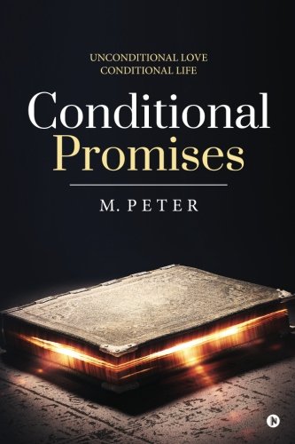 Conditional Promises  Unconditional Love Conditional Life [Paperback]