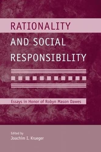 Rationality and Social Responsibility Essays in Honor of Robyn Mason Dawes [Paperback]