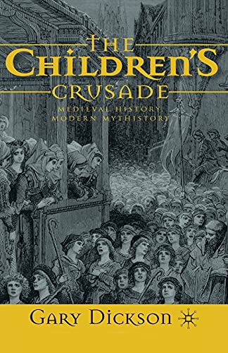The Children's Crusade Medieval History, Modern Mythistory [Paperback]