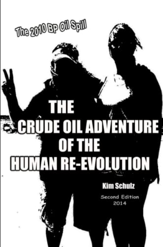 The Crude Oil Adventure Of The Human Re-Evolution [Paperback]