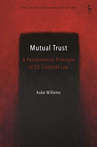 The Principle of Mutual Trust in EU Criminal Law [Hardcover]