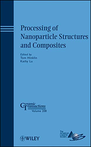 Processing of Nanoparticle Structures and Composites [Hardcover]