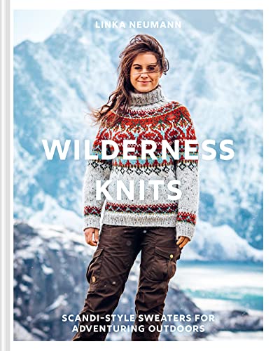 Wilderness Knits Scandi-Style Jumpers for Adventuring Outdoors [Hardcover]