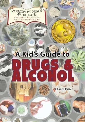 A Kid's Guide To Drugs And Alcohol (understanding Disease And Wellness Kids Gu [Paperback]