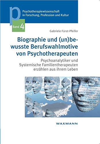 Biographie Und (un)bewusste Berufswahlmotive Von Psychotherapeuten (german Editi [Paperback]