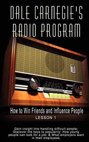 Dale Carnegie's Radio Program How To Win Friends And Influence People - Lesson  [Paperback]