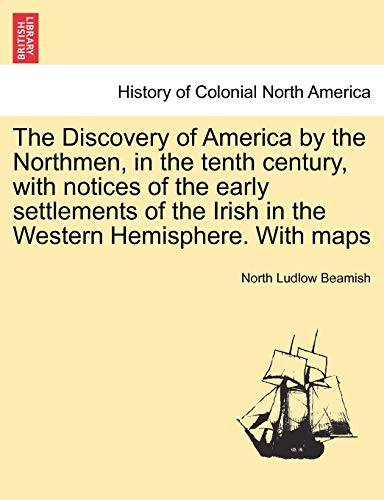 Discovery of America by the Northmen, in the Tenth Century, with Notices of the  [Paperback]