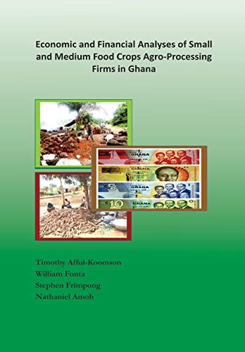 Economic And Financial Analyses Of Small And Medium Food Crops Agro-Processing F [Paperback]