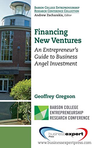 Financing New Ventures An Entrepreneur's Guide To Business Angel Investment (an [Paperback]