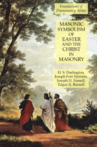 Masonic Symbolism of Easter and the Christ in Masonry  Foundations of Freemason [Paperback]