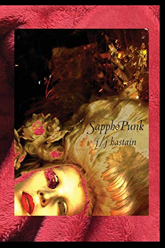 Sapphopunk how Sappho almost became a stone femme, a fiction in honor of othern [Paperback]