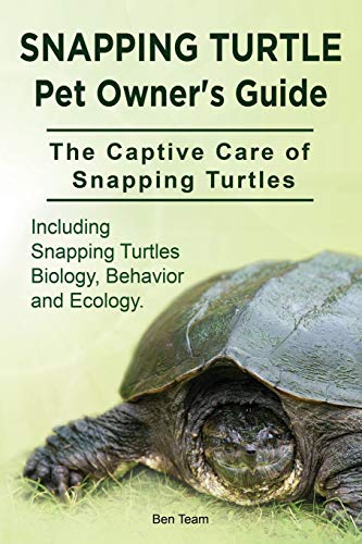 Snapping Turtle Pet Owners Guide. The Captive Care Of Snapping Turtles. Includin [Paperback]