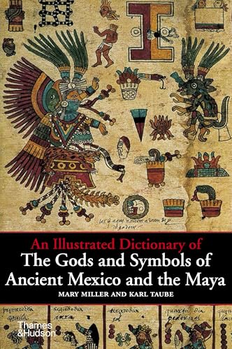 An Illustrated Dictionary of the Gods and Symbols of Ancient Mexico and the Maya [Paperback]