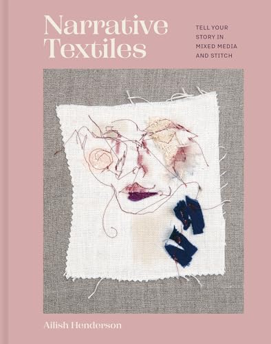 Narrative Textiles Tell your story in mixed media and stitch [Hardcover]