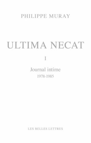 Ultima Necat I Journal intime 1978-1985 [Paperback]