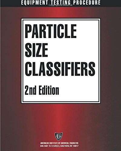 AIChE Equipment Testing Procedure - Particle Size Classifiers [Paperback]