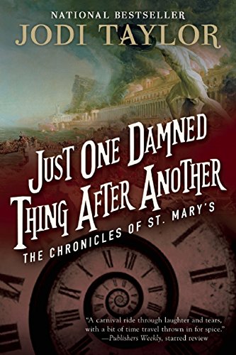 Just One Damned Thing After Another The Chronicles of St. Mary&146s Book One [Paperback]