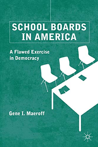 School Boards in America: A Flawed Exercise in Democracy [Paperback]