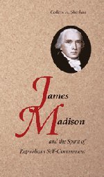 James Madison and the Spirit of Republican Self-Government [Paperback]