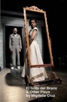 El Grito Del Bronx & Other Plays (dreaming The Americas) [Paperback]