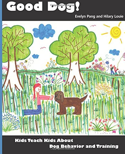 Good Dog Kids Teach Kids About Dog Behavior And Training [Paperback]