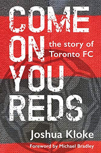 Come on You Reds The Story of Toronto FC [Paperback]