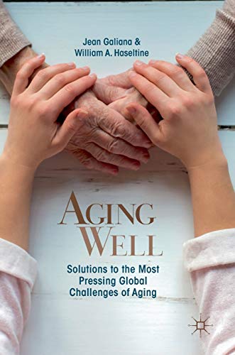 Aging Well Solutions to the Most Pressing Global Challenges of Aging [Hardcover]