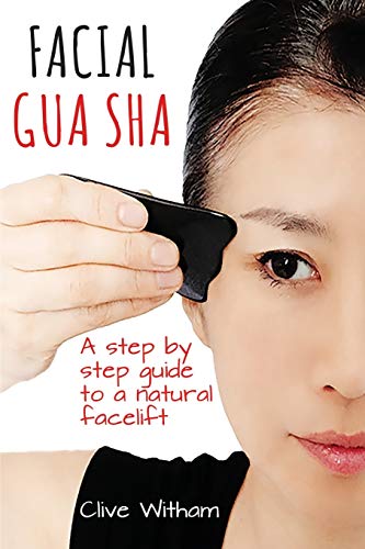 Gua Sha A Step-By-Step Guide To A Natural Facelift [Paperback]
