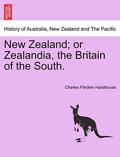 New Zealand Or Zealandia, The Britain Of The South. [Paperback]