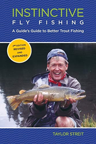 Instinctive Fly Fishing A Guide's Guide To Better Trout Fishing [Paperback]