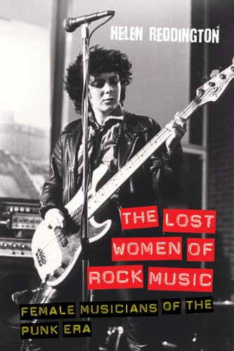 The Lost Women of Rock Music Female Musicians of the Punk Era [Paperback]