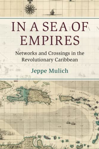 In a Sea of Empires Networks and Crossings in the Revolutionary Caribbean [Paperback]