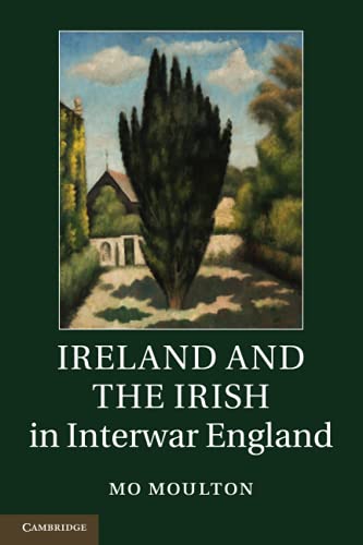 Ireland and the Irish in Interwar England [Paperback]