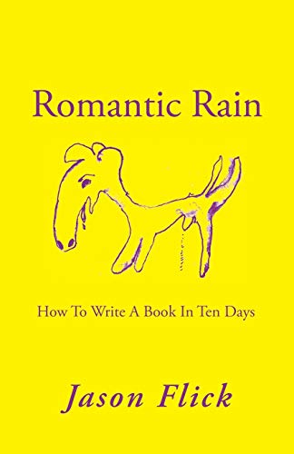 Romantic Rain How To Write A Book In Ten Days [Paperback]
