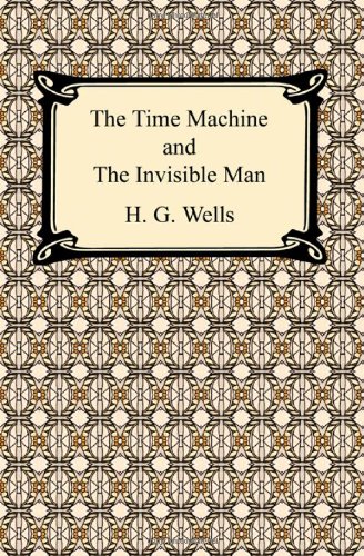 The Time Machine And The Invisible Man [Paperback]