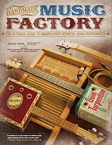 Handmade Music Factory The Ultimate Guide to Making Foot-Stompin Good Instrumen [Paperback]