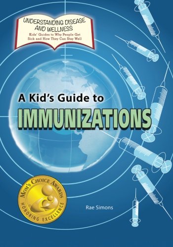 A Kid's Guide To Immunizations (understanding Disease And Wellness Kids' Guides [Paperback]