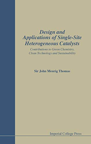 Design and Applications of Single-Site Heterogeneous Catalysts Contributions to [Hardcover]