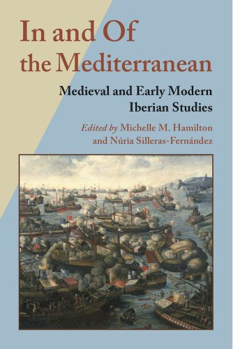 In And Of The Mediterranean Medieval And Early Modern Iberian Studies (hispanic [Paperback]