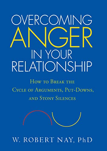Overcoming Anger in Your Relationship How to Break the Cycle of Arguments, Put- [Hardcover]