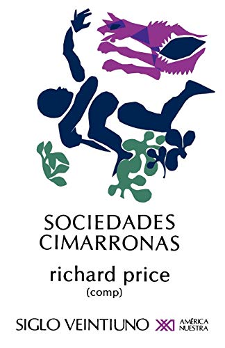 Sociedades Cimarronas.Comunidades Esclavas Rebeldes En Las Americas (spanish Edi [Paperback]