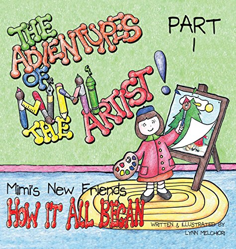 The Adventures Of Mimi The Artist Book 1, Mimi's New Friends, Part 1, How It Al [Hardcover]