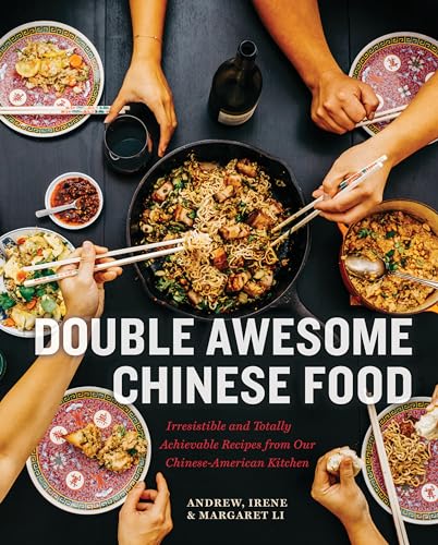 Double Awesome Chinese Food Irresistible and Totally Achievable Recipes from Ou [Hardcover]