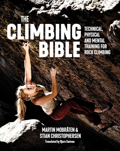 The Climbing Bible Technical, physical and mental training for rock climbing [Paperback]