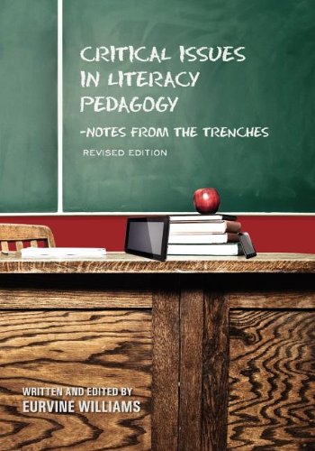 Critical Issues In Literacy Pedagogy Notes From The Trenches (revised Edition) [Paperback]