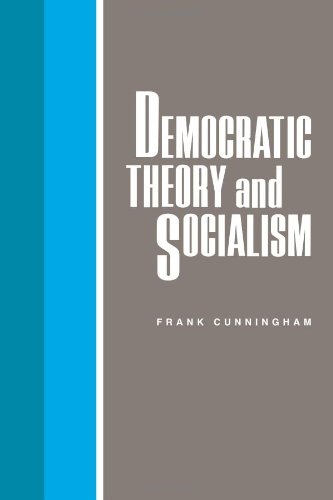 Democratic Theory and Socialism [Paperback]