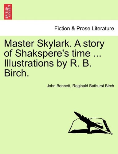 Master Skylark a Story of Shakspere's Time Illustrations by R B Birch [Paperback]