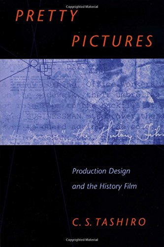 Pretty Pictures Production Design And The History Film [Paperback]