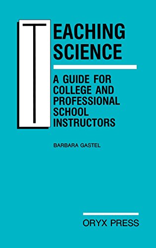 Teaching Science A Guide For College And Professional School Instructors [Hardcover]